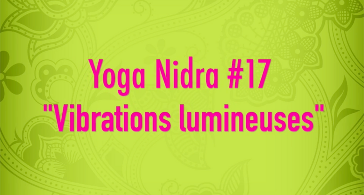 Yoga Nidra #17 Vibrations lumineuses